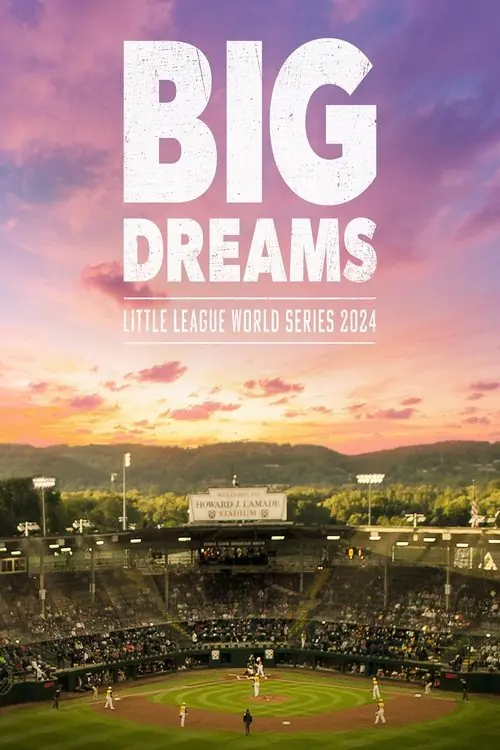 Big Dreams: The Little League World Series 2024 Poster