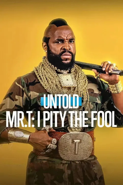 Untold Mr. T: I Pity the Fool Poster