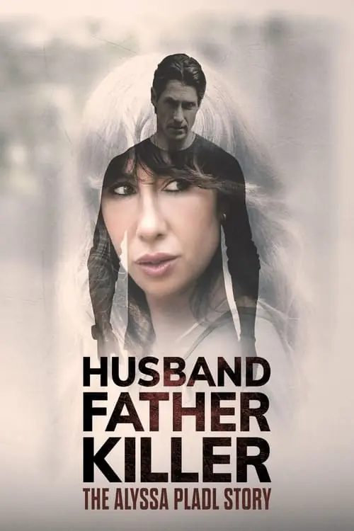 Husband, Father, Killer: The Alyssa Pladl Story Poster