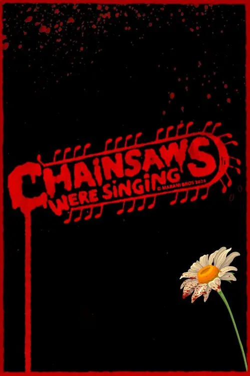 Chainsaws Were Singing Poster