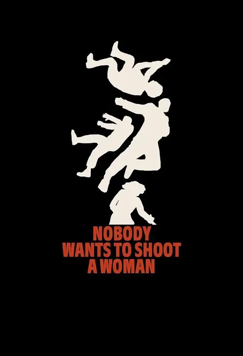 Nobody Wants to Shoot a Woman Poster