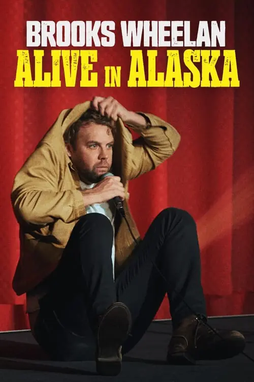 Brooks Wheelan: Alive in Alaska Poster