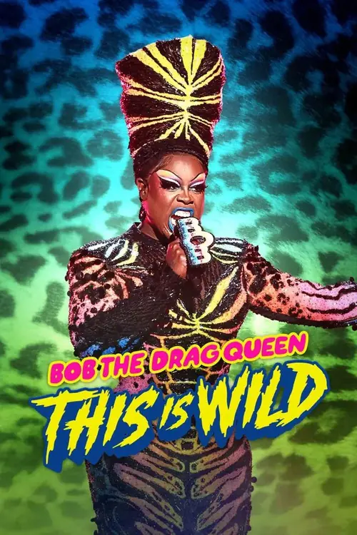 Bob the Drag Queen: This Is Wild Poster