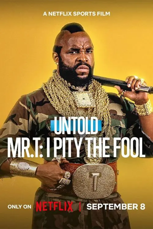 Untold Mr. T: I Pity the Fool Poster
